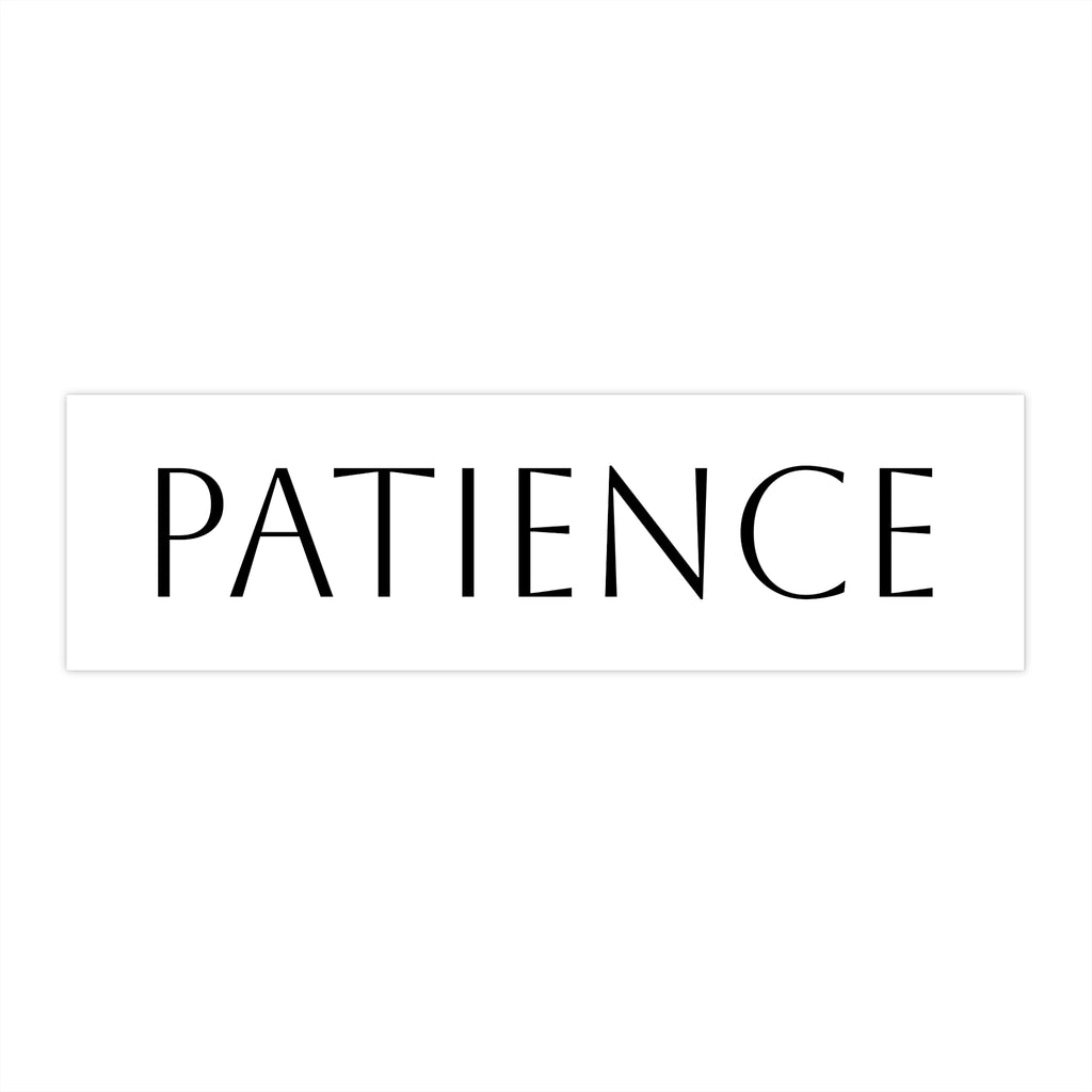 Patience Bumper Sticker – Minimalist Script Decal