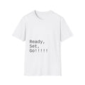 Ready, Set, Go! T-Shirt — Minimal Motivational Graphic Tee
